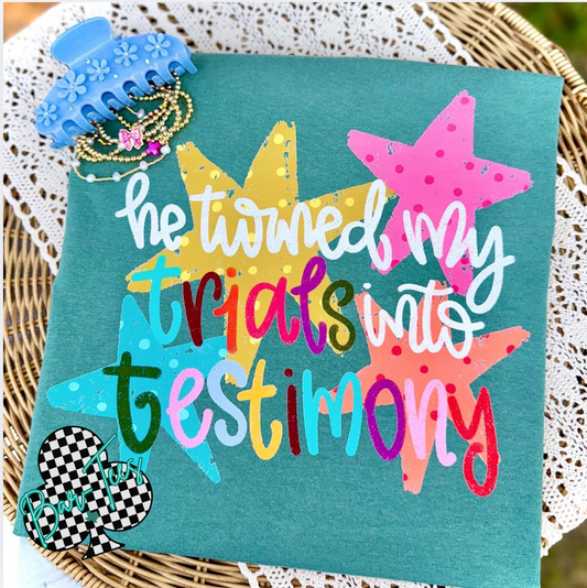 He Turned my Trials into Testimony
