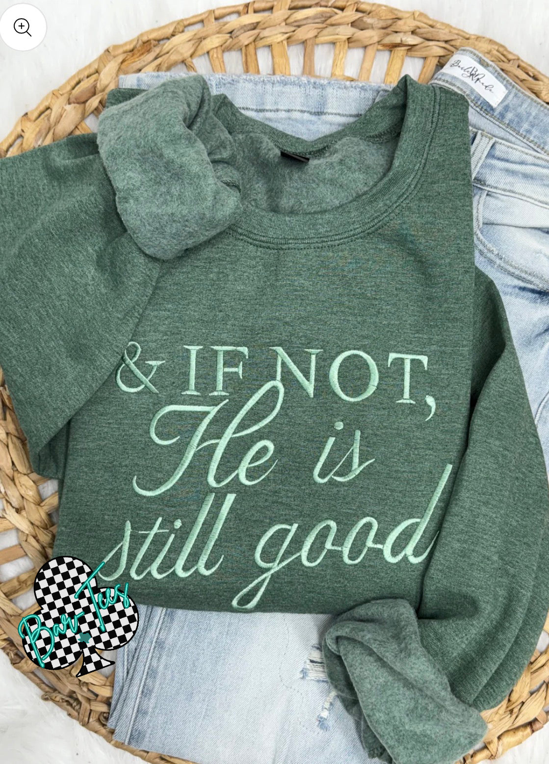 & If Not He is still good Embroidered Gildan Sweatshirt
